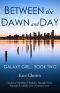 [Galaxy Girl 02] • Between the Dawn and Day · Galaxy Girl Book Two